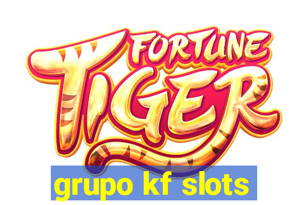 grupo kf slots